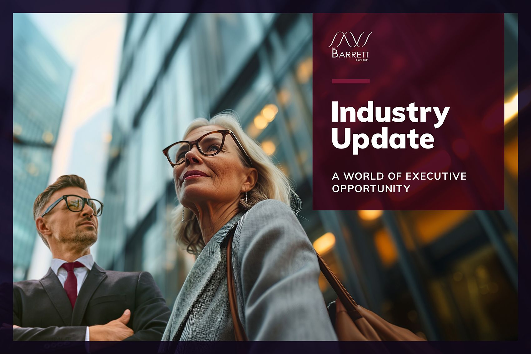 INDUSTRY UPDATE A World of Executive Opportunity