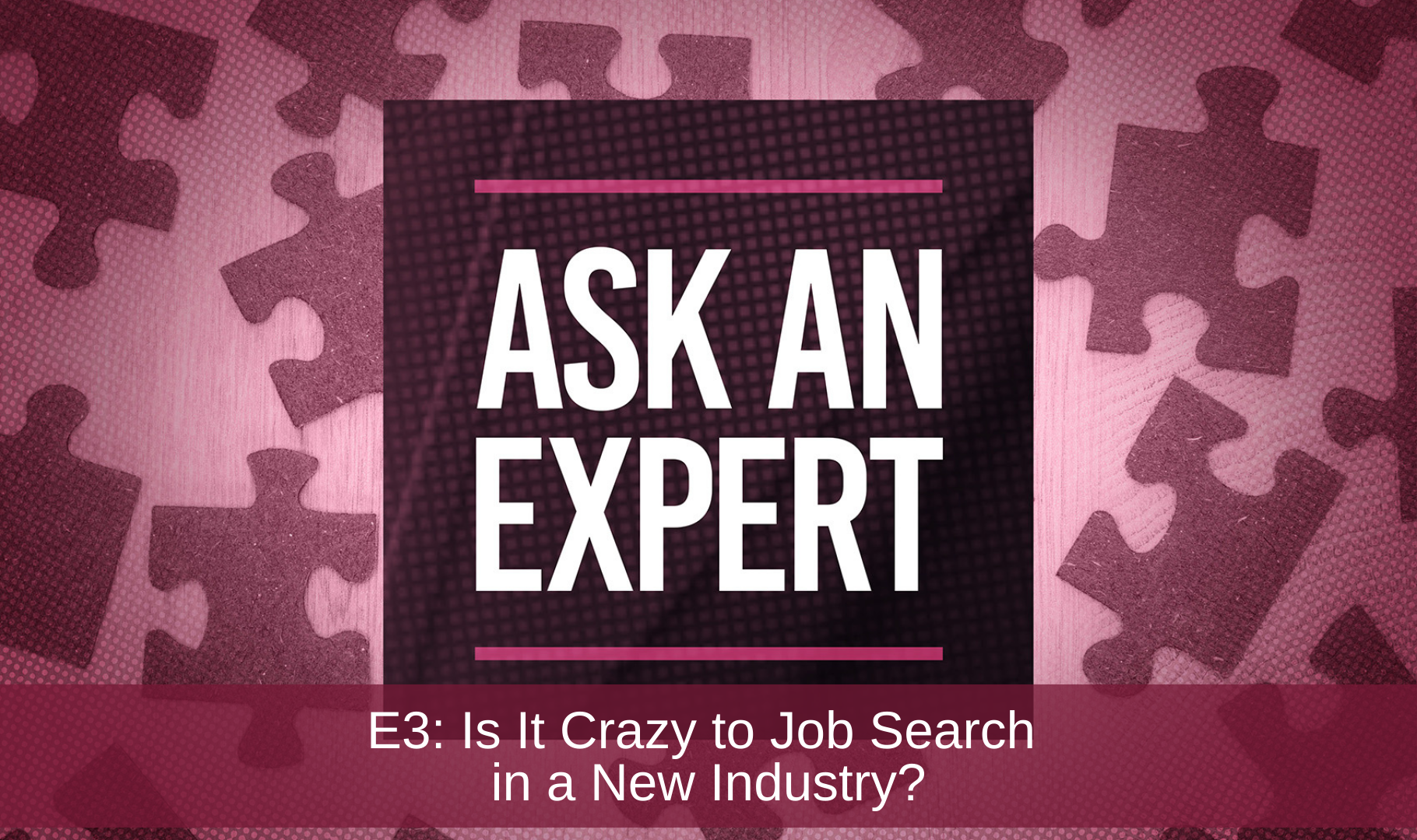 Is It Crazy to Job Search in a New Industry?